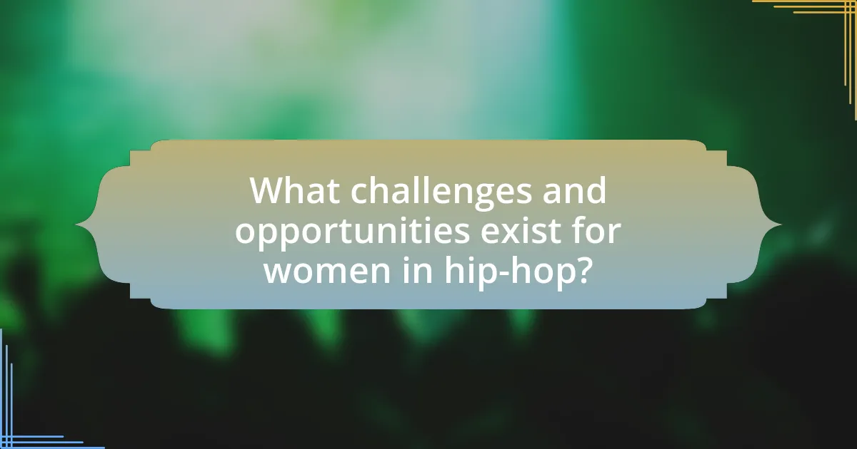 What challenges and opportunities exist for women in hip-hop?
