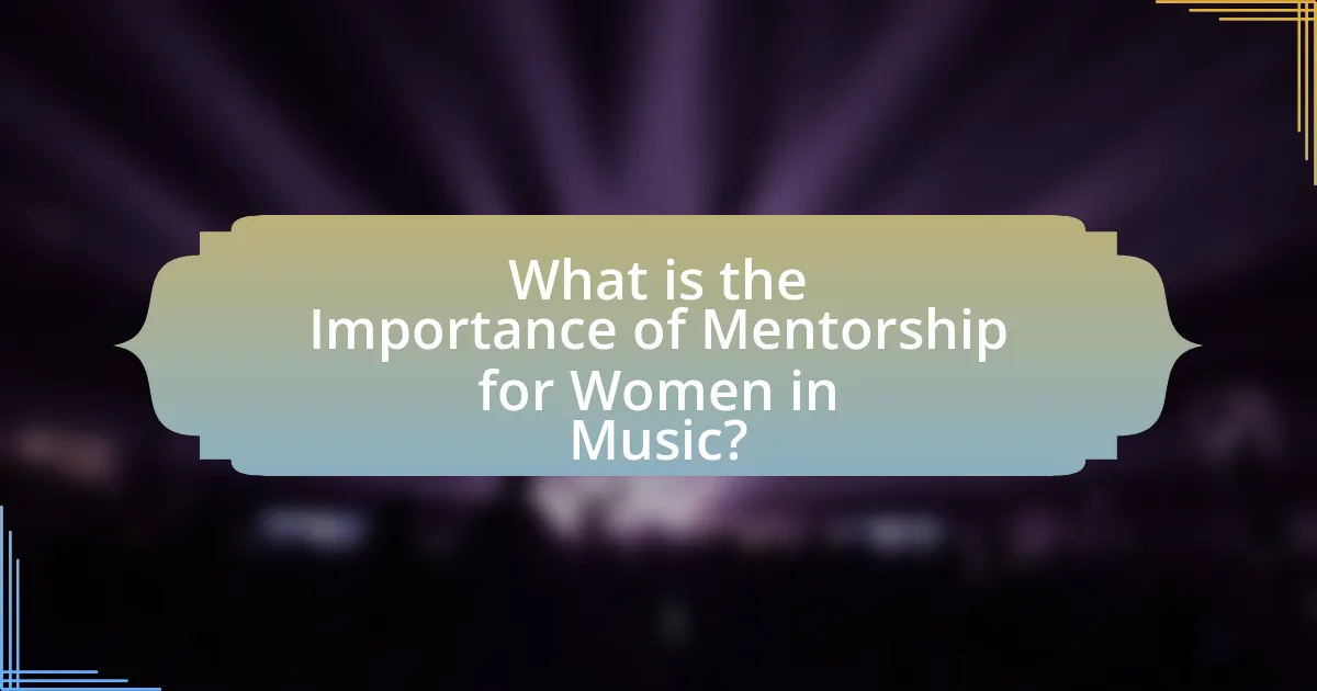 What is the Importance of Mentorship for Women in Music?